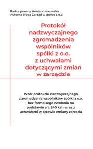 Protokół nadzwyczajnego zgromadzenia wspólników bez formalnego zwołania z uchwałami dotyczącymi zmiany zarządu