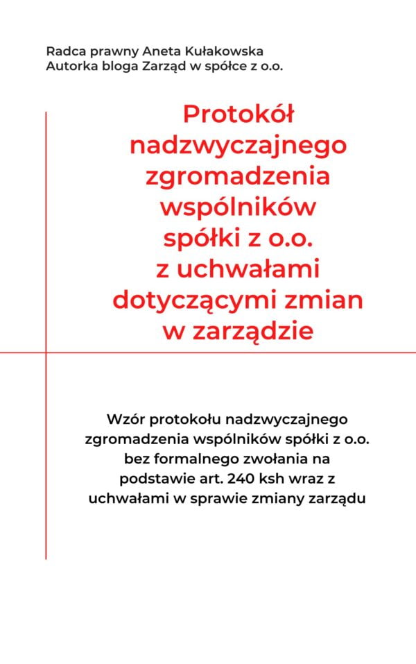 Protokół nadzwyczajnego zgromadzenia wspólników bez formalnego zwołania z uchwałami dotyczącymi zmiany zarządu