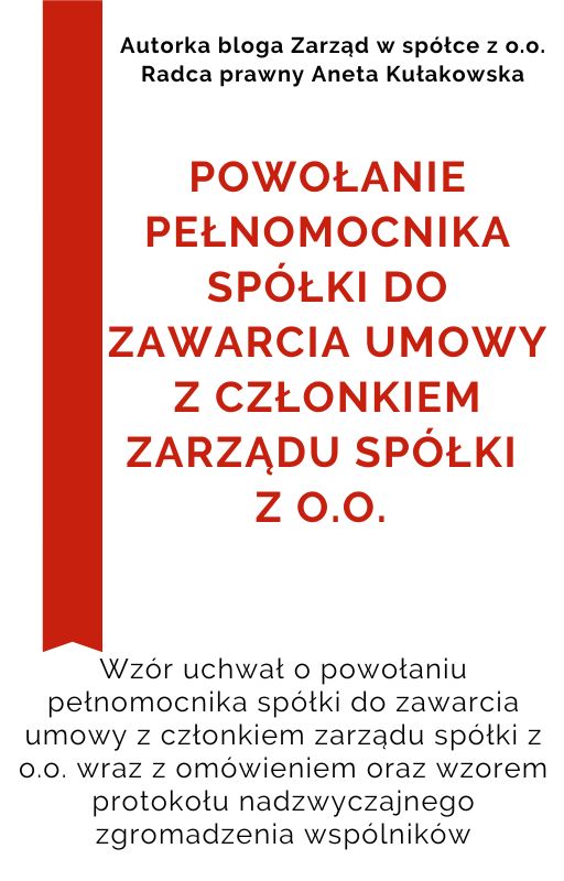Powołanie pełnomocnika do zawarcia umowy z członkiem zarządu
