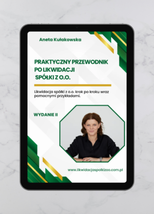 Praktyczny przewodnik po likwidacji spółki z o.o.