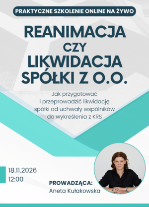 Reanimacja czy likwidacja spółki z o.o.? - Szkolenie online